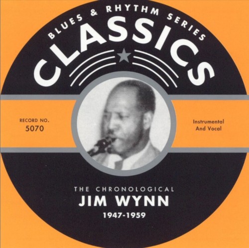 Blues & Rhythm Series: The Chronological Jim Wynn 1947-1959