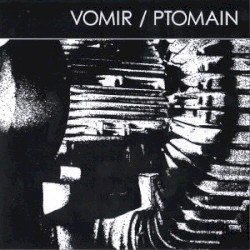 Vomir / Ptomain