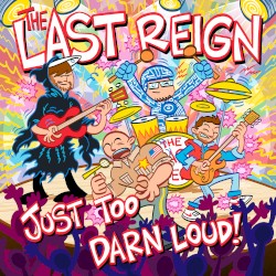 Just Too Darn Loud