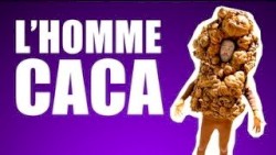 L’homme caca