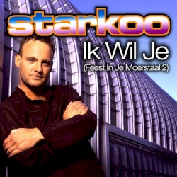 Ik wil je (Feest in je moerstaal 2)