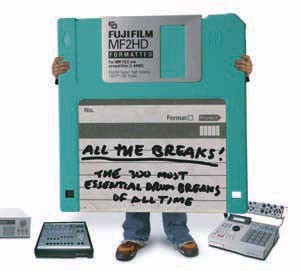 All the Breaks: The 300 Most Essential Drum Breaks of All Time