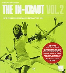 The In-Kraut, Volume 2: Hip Shaking Grooves Made in Germany 1967-1974