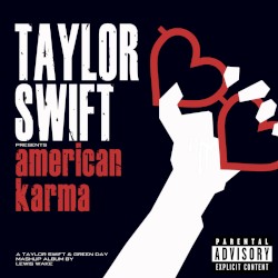 American Karma - A Taylor Swift & Green Day Mashup Album