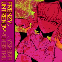 FRENZY, UNTRENDY
