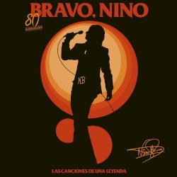 Bravo, Nino. Las Canciones de una Leyenda