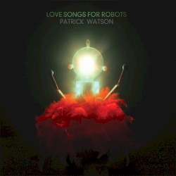 Love Songs for Robots