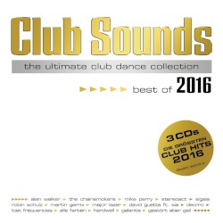 Club Sounds: The Ultimate Club Dance Collection: Best of 2016