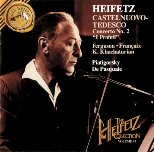 The Heifetz Collection, Volume 43: Castelnuovo-Tedesco: Concerto no. 2 "Il profeti"