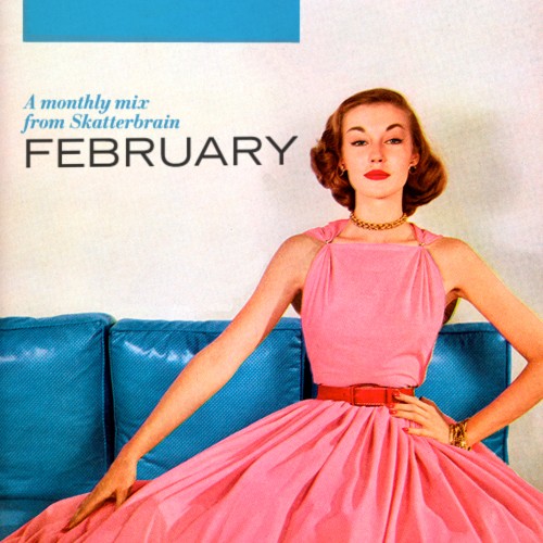 A Monthly Mix From Skatterbrain: February