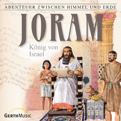 Abenteuer zwischen Himmel und Erde 14 - Joram, König von Israel