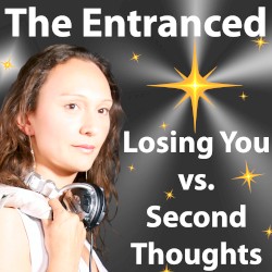 Losing You vs. Second Thoughts
