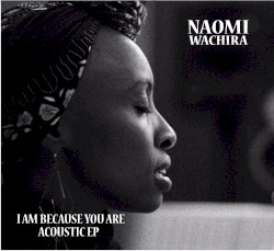 I Am Because You Are: Acoustic EP