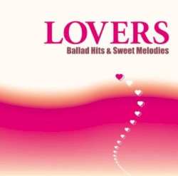 Lovers: Ballad Hits & Sweet Melodies