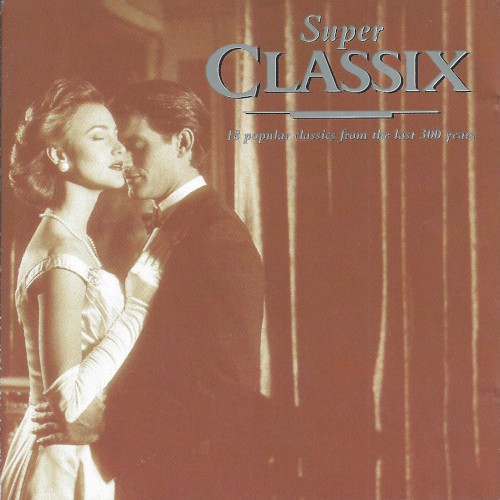 Super Classix: 18 Popular Classics From the Last 300 Years