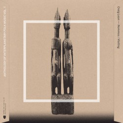 Anthology of Interplanetary Folk Music Vol. 1: Nommos / Visiting