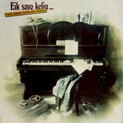 Dainos Teatras (Eik Savo Keliu...)