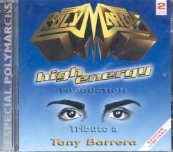 High Energy Production: Tributo a Tony Barrera