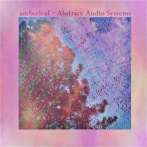 Amberleaf / Abstract Audio Systems