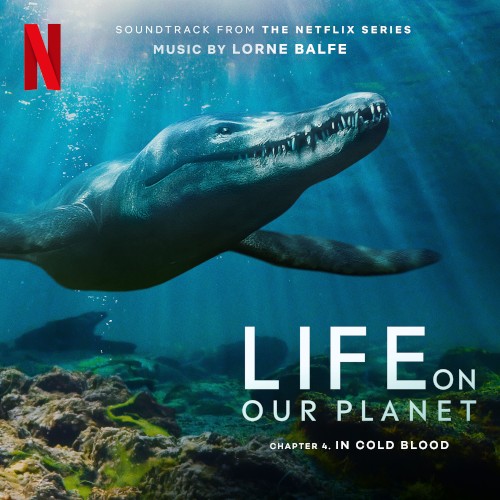 In Cold Blood: Chapter 4 (Soundtrack from the Netflix Series "Life on Our Planet")