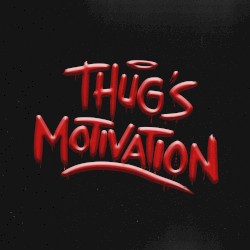 Thug's Motivation