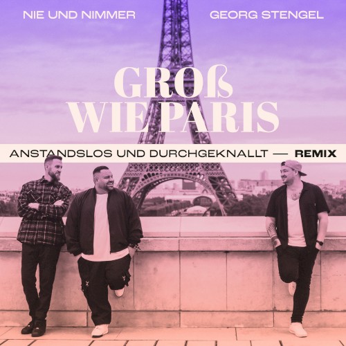 Groß wie Paris (Anstandslos & Durchgeknallt remix)