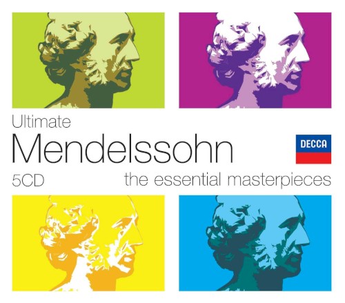 Ultimate Mendelssohn: The Essential Masterpieces