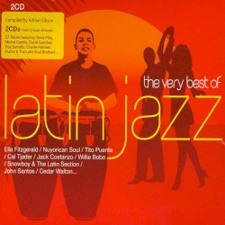 The Very Best of Latin Jazz