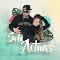 Solo actúas