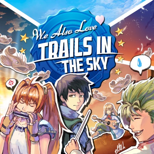 We Also Love Trails in the Sky
