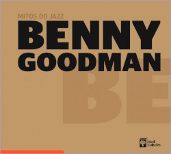 Mitos do jazz, Volume 10: Benny Goodman