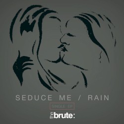 Seduce Me / Rain
