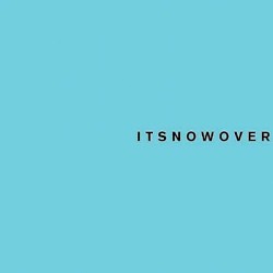 It's Now Over