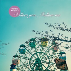 사랑의 단상, Chapter 3: Follow You, Follow Me