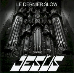 LE DERNIER SLOW