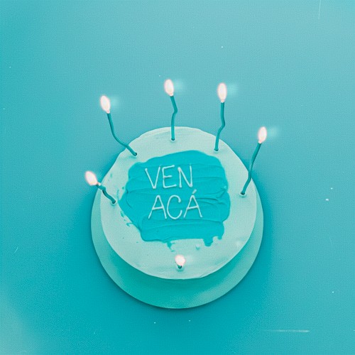 VEN ACÁ