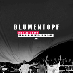 Die letzte Show: München - Zenith - 22.10.2016 (live)
