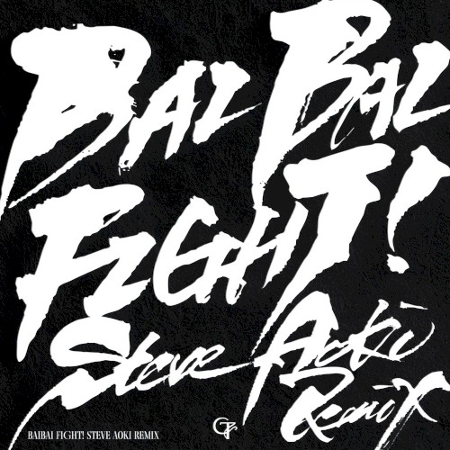 BAIBAI FIGHT! (Steve Aoki Remix)