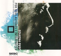 A música brasileira deste século por seus autores e intérpretes: João Pacífico