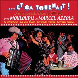 ...et ça tournait ! Anthologie de la chanson musette