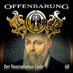 Offenbarung 23 68: Der Nostradamus-Code