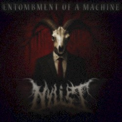 Entombment of a Machine