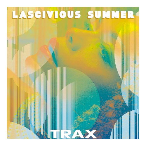 Trax 3: Lascivious Summer
