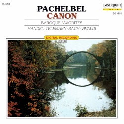Pachelbel: Canon / Baroque Favorites