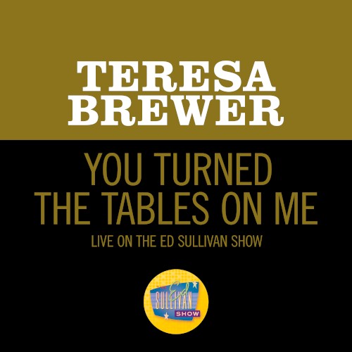 You Turned the Tables on Me (live on the Ed Sullivan Show, March 27, 1960)