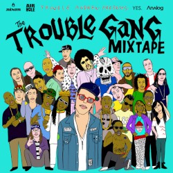 The Trouble Gang Mixtape