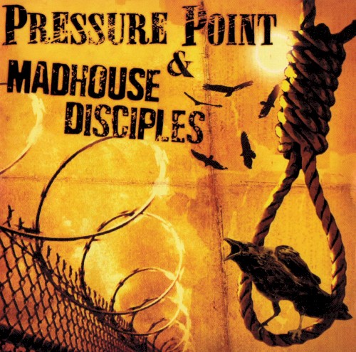 Pressure Point & Madhouse Diciples