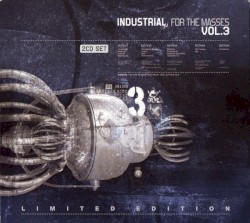 Industrial for the Masses, Volume 3