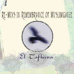 El Tafkeera: Re-Mixs in Remembrance of Muslimgauze
