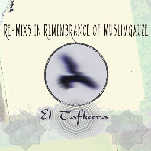 El Tafkeera: Re-Mixs in Remembrance of Muslimgauze